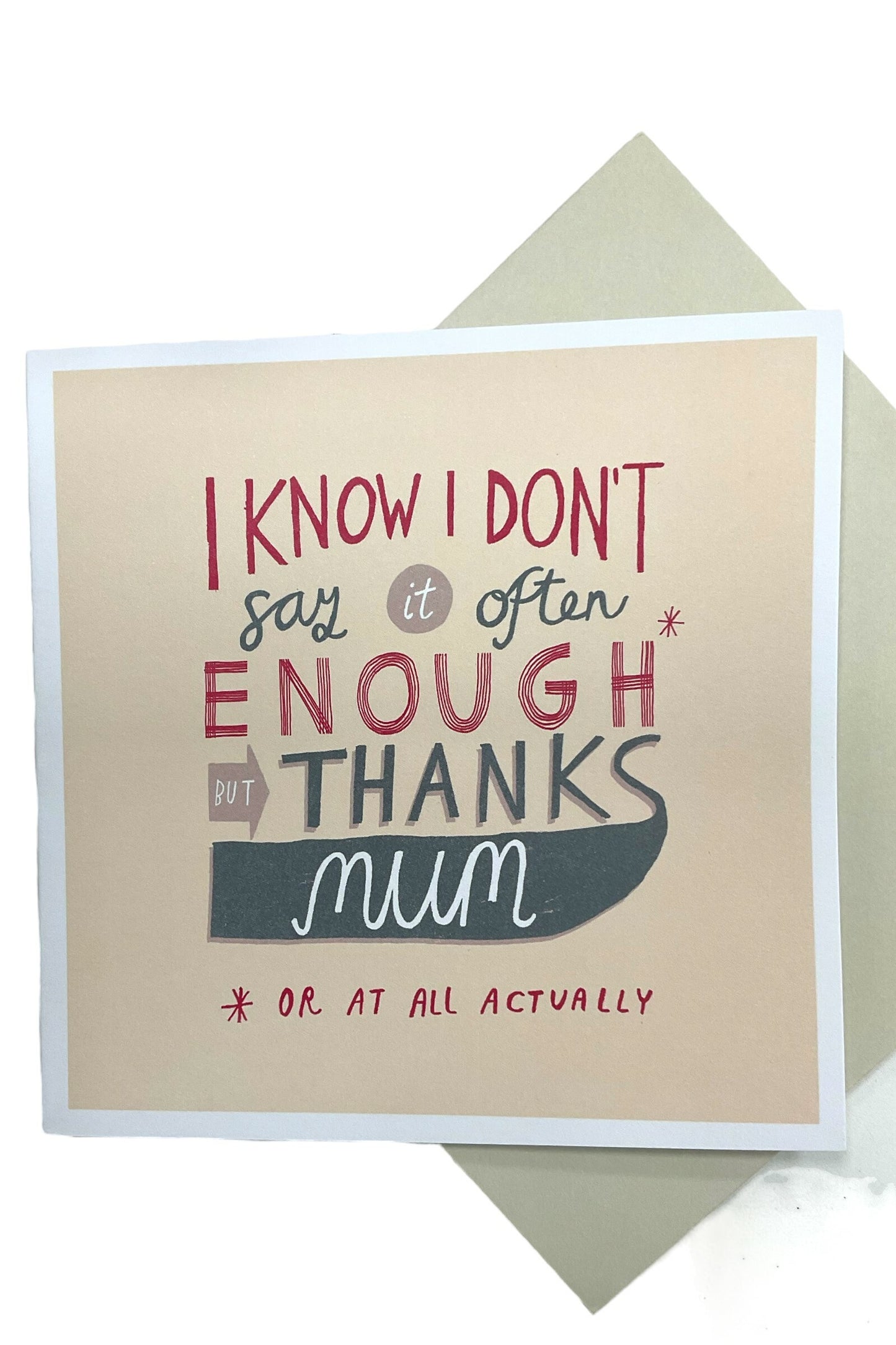 I Know I Don't Say It Often Enough Thanks Mum Card - Orange