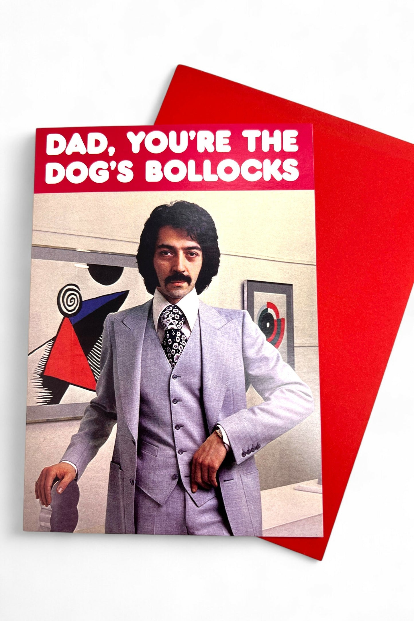 Dad, You're The Dog's Bollocks