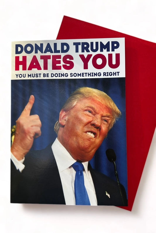 Donald Trump Hates You Card