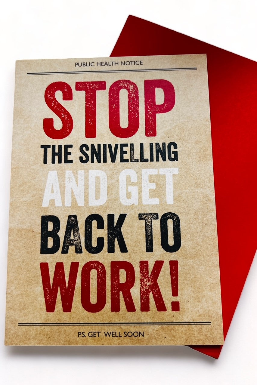 Stop the Snivelling Get Well Card