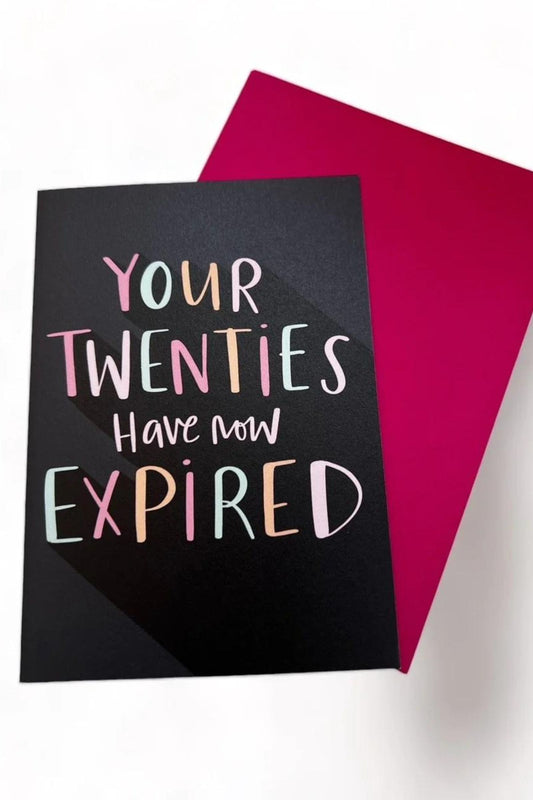 Your Twenties Have Now Expired Card