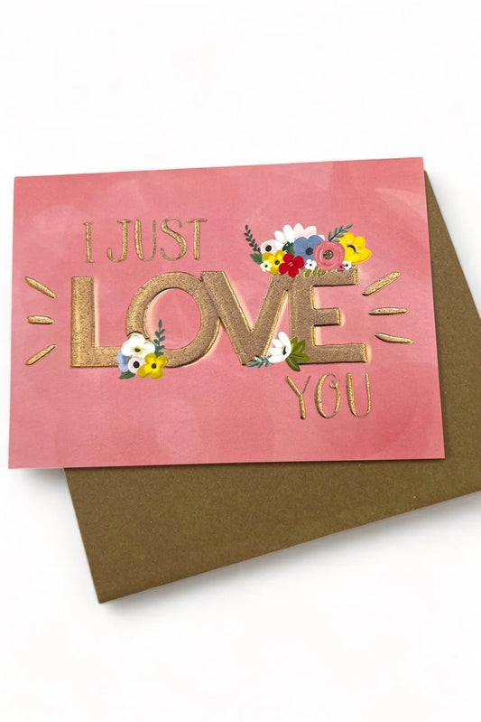 I Just Love You Card