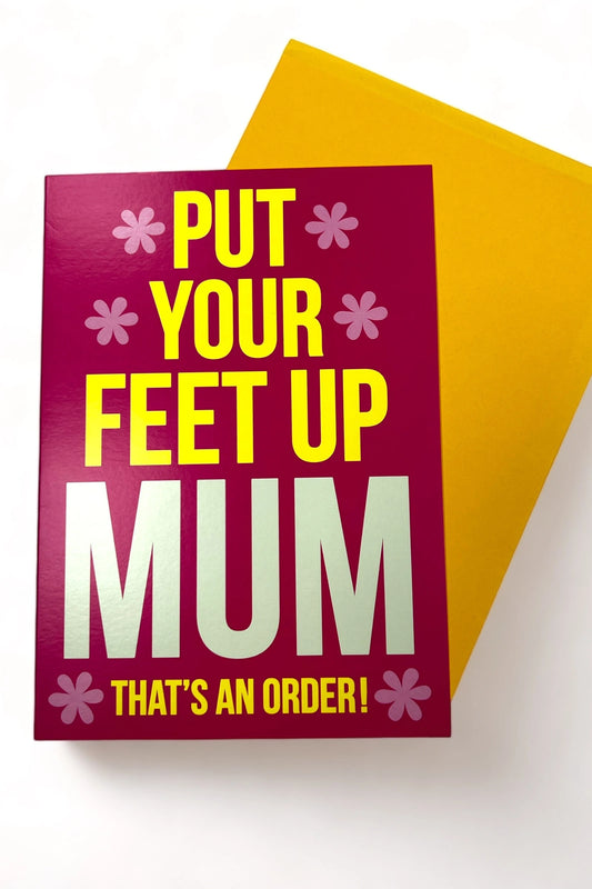 Put Your Feet Up Mum Card