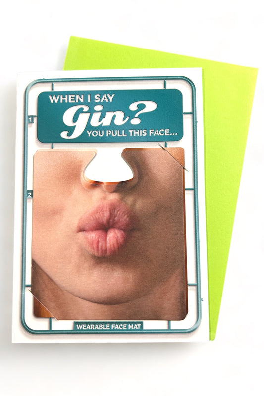 When I Say Gin Face Mat Card