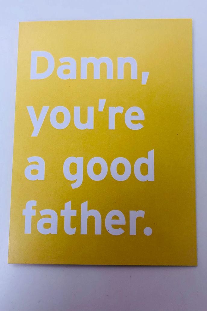 Damn You're A Good Father Card - Front